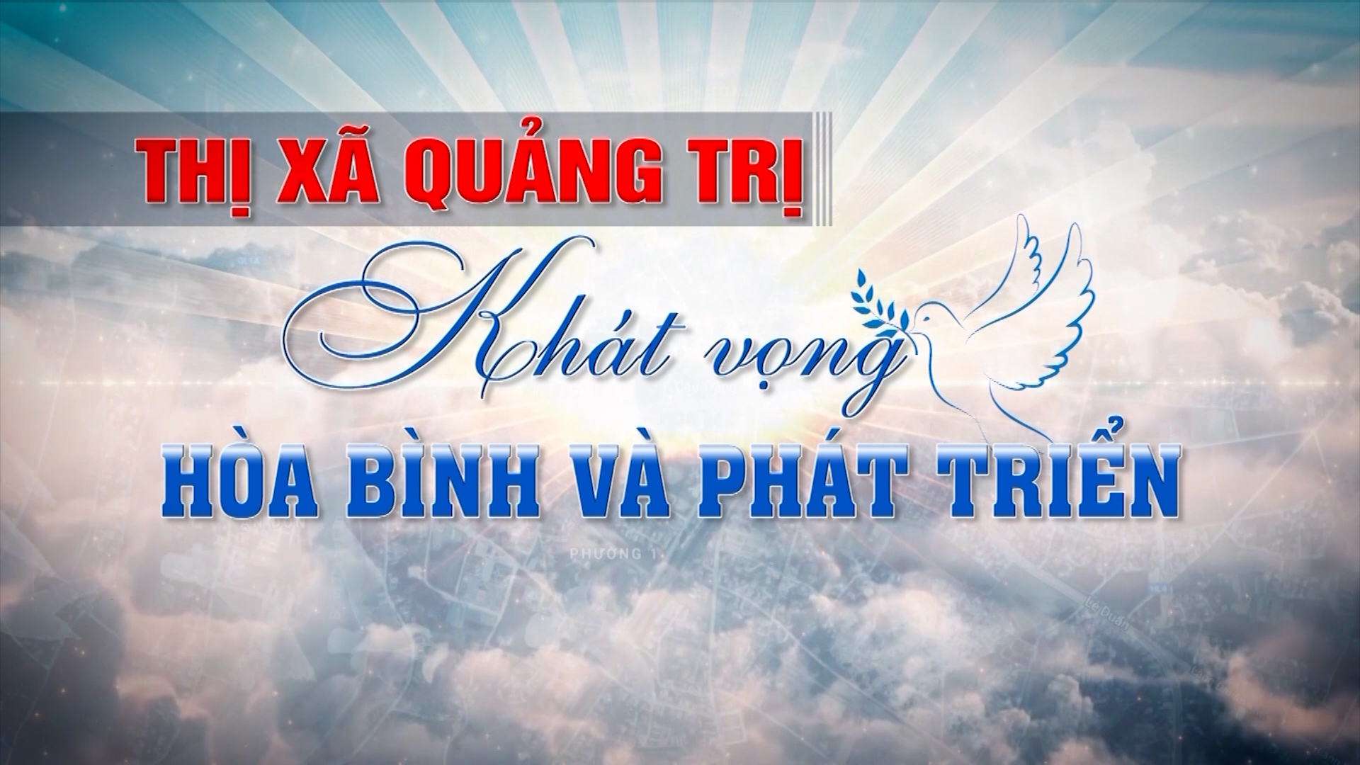 Thị xã Quảng Trị khát vọng hòa bình và phát triển (14.09.20204)